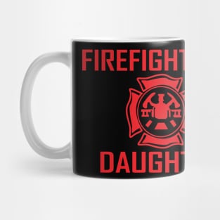 Firefighters Daughter - Fire Fighter Mug